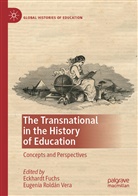 Eckhard Fuchs, Eckhardt Fuchs, Roldán Vera, Roldán Vera, Eugenia Roldán Vera - The Transnational in the History of Education