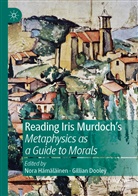 Dooley, Dooley, Gillian Dooley, Nor Hämäläinen, Nora Hämäläinen - Reading Iris Murdoch's Metaphysics as a Guide to Morals