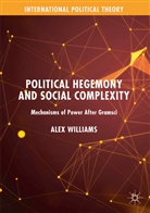 Alex Williams - Political Hegemony and Social Complexity