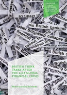 Marcos GonzÃ¡lez Hernando, Marcos González Hernando - British Think Tanks After the 2008 Global Financial Crisis