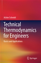 Achim Schmidt - Technical Thermodynamics for Engineers