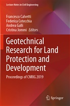 Francesco Calvetti, Federic Cotecchia, Federica Cotecchia, Andrea Galli, Andrea Galli et al, Cristina Jommi - Geotechnical Research for Land Protection and Development