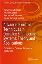 Arkadi A Chikrii, Arkadii A Chikrii, Arkadii A. Chikrii, Vyacheslav F Gubarev et al, Vyacheslav F. Gubarev, Janusz Kacprzyk... - Advanced Control Techniques in Complex Engineering Systems: Theory and Applications