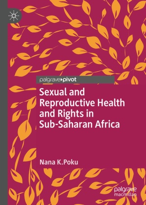 Nana Poku, Nana K Poku, Nana K. Poku - Sexual and Reproductive Health and Rights in Sub-Saharan Africa