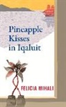 Felicia Mihali - Pineapple Kisses in Iqaluit
