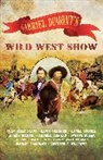 Alexis Martin, Andrea Menard, Jean Marc Dalpe, Jean Marc Dalpé, David Granger, Gilles Poulin-Denis... - Gabriel Dumont's Wild West Show