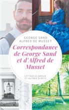 Alfred De Musset, Georg Sand, George Sand - Correspondance de George Sand et d'Alfred de Musset