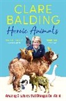Clare Balding, Balding Clare - Heroic Animals