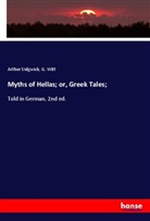Arthu Sidgwick, Arthur Sidgwick, G Witt, G. Witt - Myths of Hellas; or, Greek Tales;
