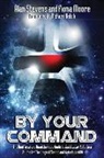 Fiona Moore, Alan Stevens - By Your Command Vol 1: The Unofficial and Unauthorised Guide to Battlestar Galactica: Original Series and Galactica