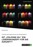 Sabine Mahl - Ist "CoLiving 55+" ein Lebenskonzept für die Zukunft?