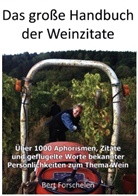 Bert Forschelen - Das große Handbuch der Weinzitate