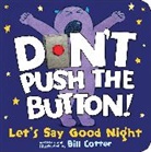Bill Cotter - Don't Push the Button! Let's Say Good Night