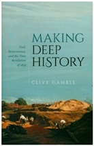 Clive Gamble, Clive (Emeritus Professor Gamble, Gamble Clive - Making Deep History