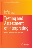 Jin Chen, Jing Chen, Han, Han, Chao Han - Testing and Assessment of Interpreting