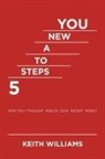 Keith Williams - 5 Steps to a New You