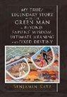 Benjamin Katz - My True; Legendary Story With the Green Man & Beyond Sapiens Wisdom,