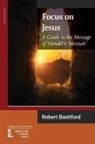 Robert Bashford - Focus on Jesus