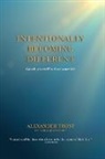 Alexander Trost - Intentionally Becoming Different