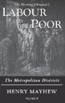Henry Mayhew - Labour and the Poor Volume II