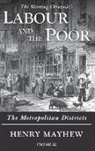 Henry Mayhew - Labour and the Poor Volume III