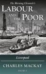 Charles Mackay - Labour and the Poor Volume X