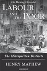 Henry Mayhew - Labour and the Poor Volume III