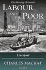 Charles Mackay - Labour and the Poor Volume X