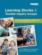 Isauro Escamilla, Isauro M. Escamilla, Linda R. Kroll, Daniel Meier, Daniel R. Meier, Annie White - Learning Stories and Teacher Inquiry Groups: Re-imagining Teaching and Assessment in Early Childhood Education
