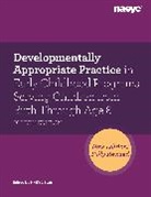 NAEYC, Susan Friedman, Marie L. Masterson, Brian L. Wright - Developmentally Appropriate Practice in Early Childhood Programs Serving Children from Birth Through Age 8, Fourth Edition (Fully Revised and Updated)