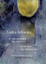 Andra Schwarz - In the morning we are glass