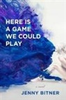 Jenny Bitner - Here Is a Game We Could Play