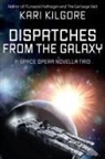 Kari Kilgore - Dispatches from the Galaxy