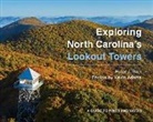Peter J. Barr, Kevin Adams - Exploring North Carolina''s Lookout Towers