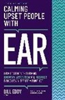 Bill Eddy - Calming Upset People with EAR