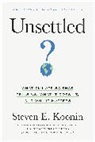 Steven E. Koonin - Unsettled