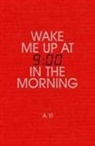 A Yi, A. Yi - Wake Me Up at Nine in the Morning