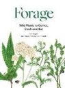 Liz Knight, Rachel Pedder-Smith - Forage: Wild Plants to Gather and Eat
