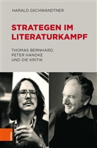 Harald Gschwandtner - Strategen im Literaturkampf