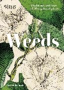 RHS, Gareth Richards, Richards Gareth, Royal Horticultural Society, Royal Horticultural Society - RHS Weeds the beauty and uses of 50 vagabond plants