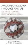 Janis B. Nuckolls, Janis B. Swanson Nuckolls, Tod D. Swanson - Amazonian Quichua Language and Life