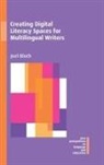 Joel Bloch - Creating Digital Literacy Spaces for Multilingual Writers