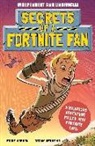 Eddie Robson - Secrets of a Fortnite Fan (Independent & Unofficial): The Fact-Packed, Fun-Filled Unofficial Fortnite Adventure!