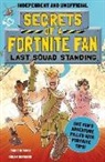 Eddie Robson - Secrets of a Fortnite Fan: Last Squad Standing (Independent & Unofficial): The Second Hilarious Unofficial Fortnite Adventure