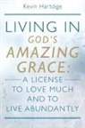 Kevin Hartdige - Living in God's Amazing Grace