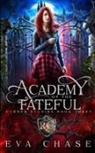 Eva Chase, Eva Chase - Academy of the Fateful
