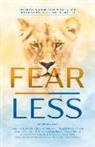 Rebecca Juetten, Andrea Kelly, Michelle B. Vazquez - Fear Less: Transforming Fear Into Courage Within Relationships, Career, Society, and Self