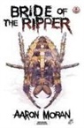 Aaron Moran - Bride of the Ripper