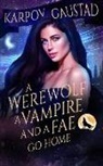 Evan Gaustad, Karpov Kinrade - A Werewolf, A Vampire, and A Fae Go Home