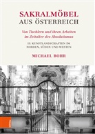 Michael Bohr - Sakralmöbel aus Österreich - Band 00II: Sakralmöbel aus Österreich. Von Tischlern und ihren Arbeiten im Zeitalter des Absolutismus